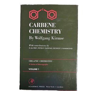 “Carbene Chemistry” 1st Edition, 1964 by Wolfgang Kirmse